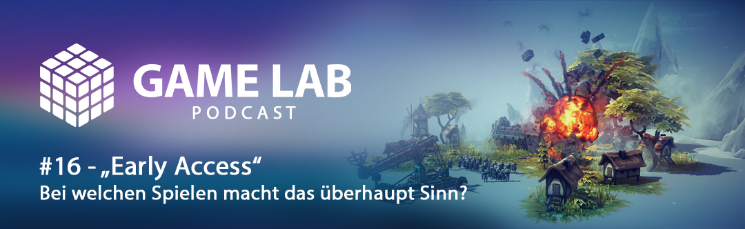 Gamelab Podcast #16 – Early Access
