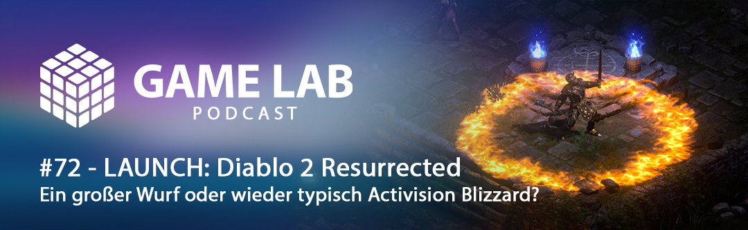 GameLab Podcast #72 – Diablo 2 Resurrected Launch