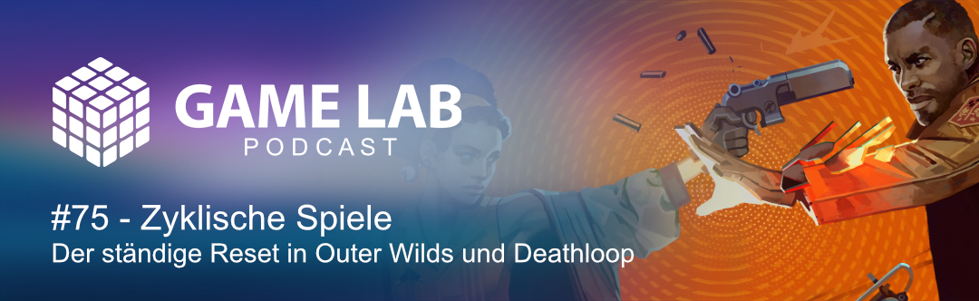 GameLab Podcast #75 – Zyklische Spiele: Outer Wilds & Deathloop