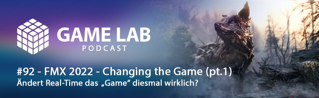 Gamelab Podcast #92 – FMX 2022: Changing the Game Teil 1