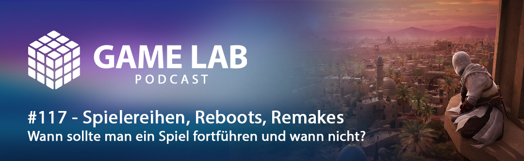 Gamelab Podcast #117 – Spielereihen, Reboots, Remakes